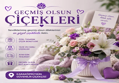 Karaköprü Geçmiş Olsun Çiçekleri